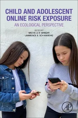 L'exposition au risque en ligne des enfants et des adolescents : Une perspective écologique - Child and Adolescent Online Risk Exposure: An Ecological Perspective