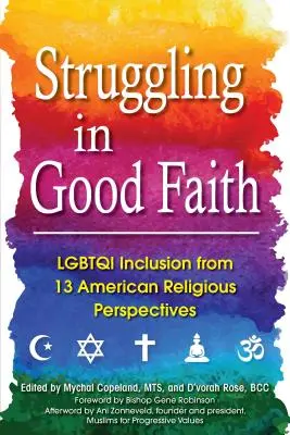 Lutter en toute bonne foi : L'inclusion LGBTQI selon 13 perspectives religieuses américaines - Struggling in Good Faith: LGBTQI Inclusion from 13 American Religious Perspectives