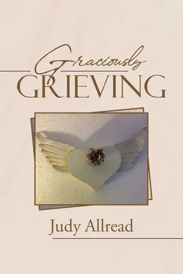 Un deuil gracieux - Graciously Grieving