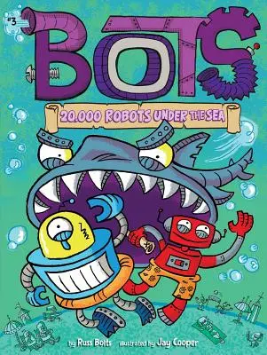 20 000 robots sous les mers, 3 - 20,000 Robots Under the Sea, 3