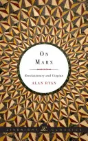 Sur Marx : Révolutionnaire et utopiste - On Marx: Revolutionary and Utopian