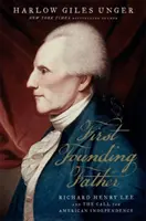 Le premier père fondateur : Richard Henry Lee et l'appel à l'indépendance - First Founding Father: Richard Henry Lee and the Call to Independence