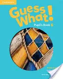 Guess What ! niveau 6 Livre de l'élève Anglais britannique - Guess What! Level 6 Pupil's Book British English