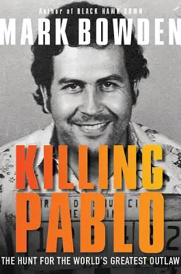 Tuer Pablo : La chasse au plus grand hors-la-loi du monde - Killing Pablo: The Hunt for the World's Greatest Outlaw