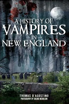 Histoire des vampires en Nouvelle-Angleterre - A History of Vampires in New England