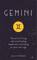 Gémeaux : L'art de bien vivre et de trouver le bonheur selon votre signe astrologique - Gemini: The Art of Living Well and Finding Happiness According to Your Star Sign