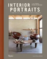 Portraits d'intérieur : Chez soi avec les pionniers de la culture et les francs-tireurs de la création - Interior Portraits: At Home with Cultural Pioneers and Creative Mavericks