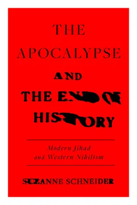 L'apocalypse et la fin de l'histoire : Le djihad moderne et la crise du libéralisme - The Apocalypse and the End of History: Modern Jihad and the Crisis of Liberalism