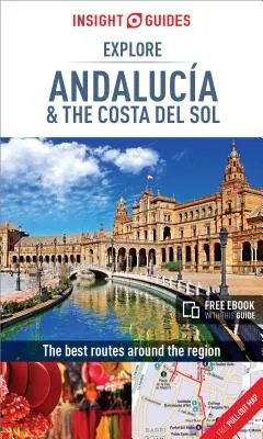 Insight Guides Explore Andalucia & Costa del Sol (Guide de voyage avec Ebook gratuit) - Insight Guides Explore Andalucia & Costa del Sol (Travel Guide with Free Ebook)