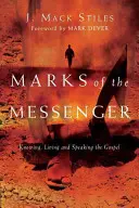 Les marques du messager : Connaître, vivre et parler de l'Evangile - Marks of the Messenger: Knowing, Living and Speaking the Gospel