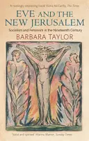 Eve et la nouvelle Jérusalem - Socialisme et féminisme au XIXe siècle - Eve and the New Jerusalem - Socialism and Feminism in the Nineteenth Century