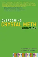 Vaincre la dépendance au Crystal Meth : Un guide essentiel pour devenir abstinent - Overcoming Crystal Meth Addiction: An Essential Guide to Getting Clean
