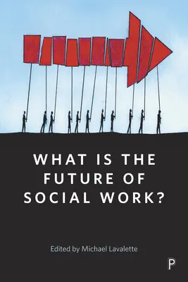 Quel est l'avenir du travail social&nbsp;? - What Is the Future of Social Work?