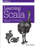 Apprendre Scala : Programmation fonctionnelle pratique pour le Jvm - Learning Scala: Practical Functional Programming for the Jvm