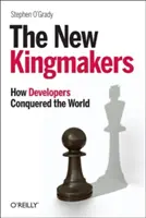 Les nouveaux faiseurs de roi : Comment les développeurs ont conquis le monde - The New Kingmakers: How Developers Conquered the World