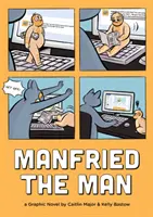 Manfried l'homme : Un roman graphique - Manfried the Man: A Graphic Novel