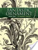 Fantastic Ornament, Series Two - 118 Designs and Motifs (en anglais) - Fantastic Ornament, Series Two - 118 Designs and Motifs