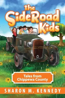 The SideRoad Kids : Tales from Chippewa County (en anglais) - The SideRoad Kids: Tales from Chippewa County