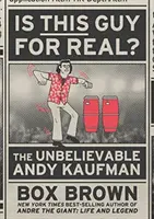 Ce type est un vrai : l'incroyable Andy Kaufman - Is This Guy for Real?: The Unbelievable Andy Kaufman