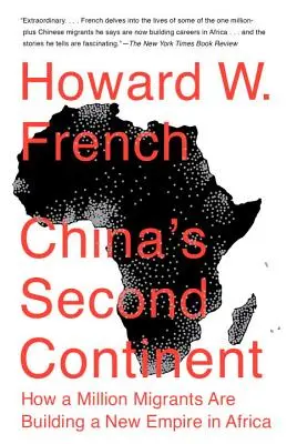 Le deuxième continent chinois : Comment un million de migrants construisent un nouvel empire en Afrique - China's Second Continent: How a Million Migrants Are Building a New Empire in Africa