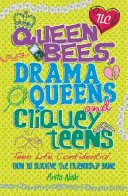 Teen Life Confidential : Les Reines des abeilles, les Reines du drame et les Adolescentes timides - Teen Life Confidential: Queen Bees, Drama Queens & Cliquey Teens