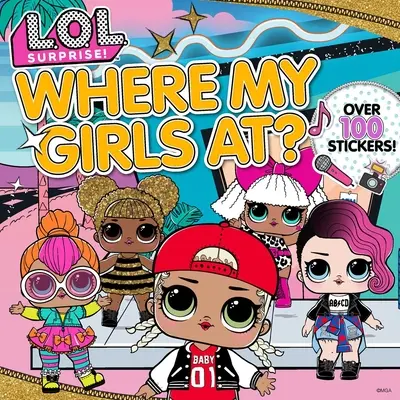 L.O.L. Surprise ! Où sont mes filles ? - L.O.L. Surprise!: Where My Girls At?