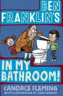 Ben Franklin est dans ma salle de bain ! - Ben Franklin's in My Bathroom!