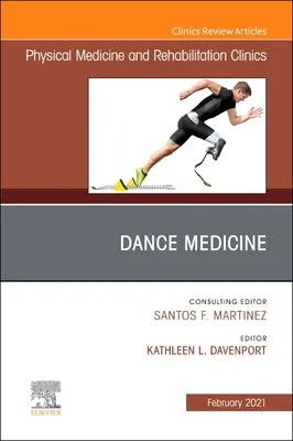 Dance Medicine, an Issue of Physical Medicine and Rehabilitation Clinics of North America (Médecine de la danse, un numéro des cliniques de médecine physique et de réadaptation d'Amérique du Nord), 32 - Dance Medicine, an Issue of Physical Medicine and Rehabilitation Clinics of North America, 32