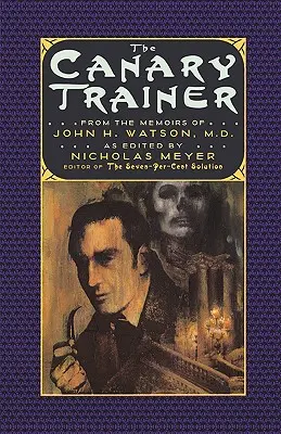 Le dresseur de canaris : D'après les mémoires de John H. Watson, M.D. - The Canary Trainer: From the Memoirs of John H. Watson, M.D.