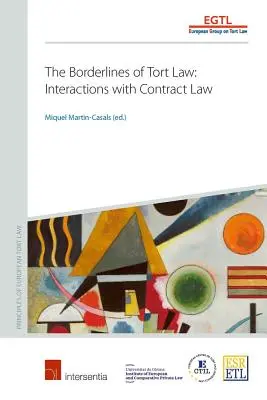 Les frontières du droit de la responsabilité civile : Interactions avec le droit des contrats - The Borderlines of Tort Law: Interactions with Contract Law