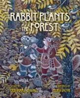 Le lapin plante la forêt - Rabbit Plants the Forest