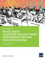 Bangladesh : Enseignement supérieur en informatique et en génie logiciel en 2018 - Étude exploratoire - Bangladesh: Computer and Software Engineering Tertiary Education in 2018 - Tracer Study