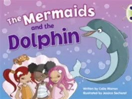 Bug Club Guided Fiction Year 1 Blue A The Mermaids and the Dolphins (en anglais) - Bug Club Guided Fiction Year 1 Blue A The Mermaids and the Dolphins