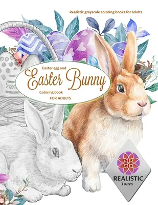 Livre de coloriage EASTER Egg et Easter bunny pour adultes Livres de coloriage réalistes en niveaux de gris pour adultes - EASTER Egg and Easter bunny coloring book for adults Realistic grayscale coloring books for adults