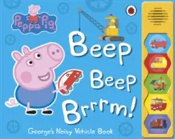 Peppa Pig : Beep Beep Brrrm ! - Livre de sons bruyants - Peppa Pig: Beep Beep Brrrm! - Noisy Sound Book