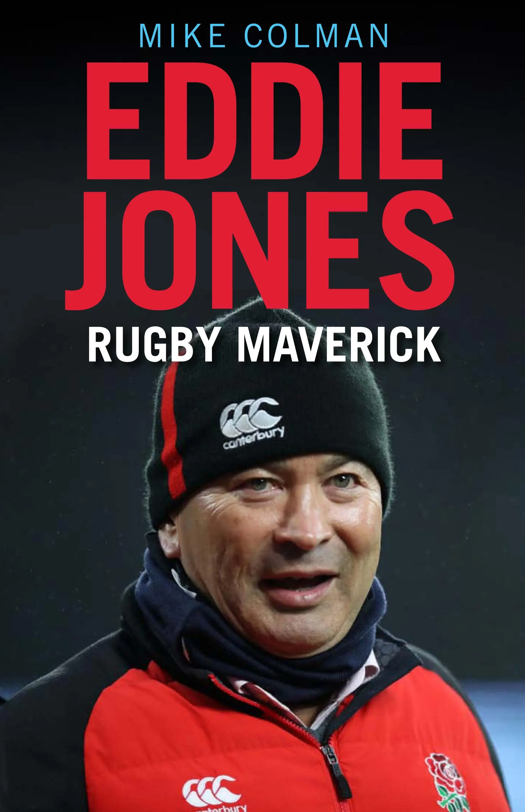 Eddie Jones : Rugby Maverick - Eddie Jones: Rugby Maverick