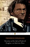 Récit de la vie de Frederick Douglass, un esclave américain - Narrative of the Life of Frederick Douglass, an American Slave