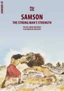 Samson : La force de l'homme fort - Samson: The Strong Man's Strength