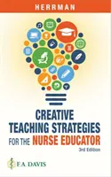Stratégies d'enseignement créatives pour l'infirmière enseignante - Creative Teaching Strategies for the Nurse Educator