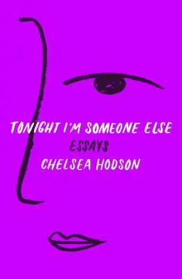 Ce soir, je suis quelqu'un d'autre : Essais - Tonight I'm Someone Else: Essays