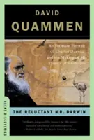 Le réticent M. Darwin : Un portrait intime de Charles Darwin et de l'élaboration de sa théorie de l'évolution - The Reluctant Mr. Darwin: An Intimate Portrait of Charles Darwin and the Making of His Theory of Evolution