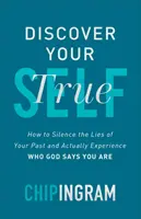 Découvrez votre vrai moi : Comment faire taire les mensonges de votre passé et expérimenter réellement qui Dieu dit que vous êtes - Discover Your True Self: How to Silence the Lies of Your Past and Actually Experience Who God Says You Are