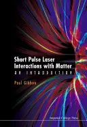 Interactions des lasers à impulsions courtes avec la matière : Une introduction - Short Pulse Laser Interactions with Matter: An Introduction