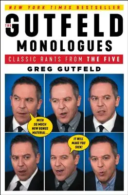 Les monologues de Gutfeld : Les monologues de Gutfeld : les coups de gueule classiques des cinq - The Gutfeld Monologues: Classic Rants from the Five