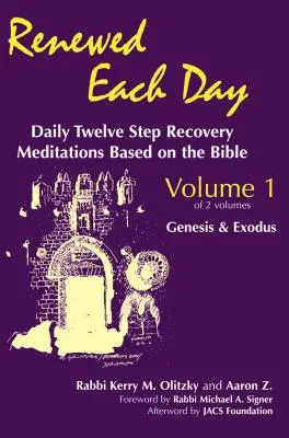 Renouvelé chaque jour - Genèse et Exode : Méditations quotidiennes de rétablissement en douze étapes basées sur la Bible - Renewed Each Day--Genesis & Exodus: Daily Twelve Step Recovery Meditations Based on the Bible