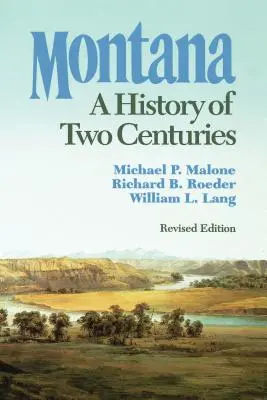 Montana : Une histoire de deux siècles - Montana: A History of Two Centuries