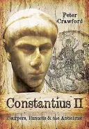 Constantius II : Usurpateurs, Eunuques et l'Antéchrist - Constantius II: Usurpers, Eunuchs and the Antichrist