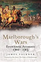 Les guerres de Marlborough : témoignages, 1702-1713 - Marlborough's Wars: Eyewitness Accounts, 1702-1713