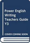 Power English : Writing Teacher's Guide Year 3 - Power English: Writing Teacher's Guide Year 3
