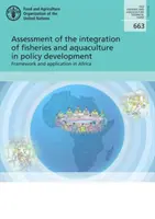 Évaluation de l'intégration de la pêche et de l'aquaculture dans l'élaboration des politiques - cadre et application en Afrique - Assessment of the integration of fisheries and aquaculture in policy development - framework and application in Africa